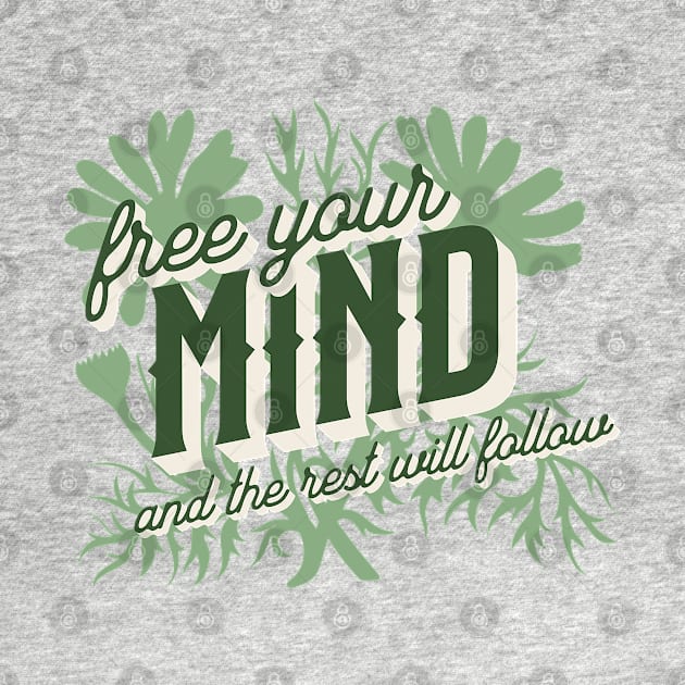 Free Your Mind and the Rest Will Follow by Pixels, Prints & Patterns